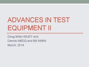 ADVANCES IN TEST EQUIPMENT II Doug Millar K