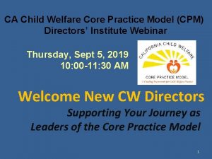 CA Child Welfare Core Practice Model CPM Directors
