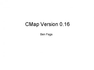 CMap Version 0 16 Ben Faga CMap CMap