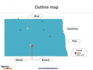 Outline map Minot Grand Forks Fargo Legend Capital