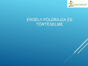 ERDLY FLDRAJZA S TRTNELME ERDLY ERDLY FOGALMA Latinul