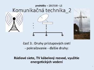 prednky 201718 LS Komunikan technika2 as 3 Druhy