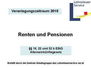 Veranlagungszeitraum 2015 Renten und Pensionen 19 22 und