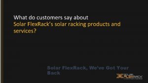 What do customers say about Solar Flex Racks