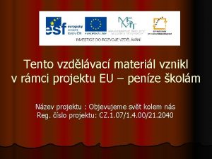 Tento vzdlvac materil vznikl v rmci projektu EU