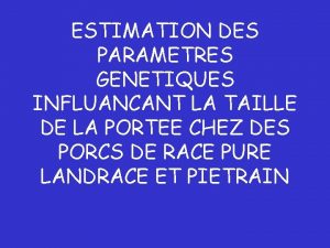 ESTIMATION DES PARAMETRES GENETIQUES INFLUANCANT LA TAILLE DE