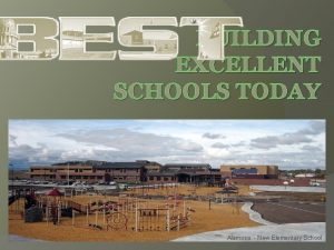 BUILDING EXCELLENT SCHOOLS TODAY Alamosa New Elementary School
