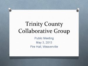 Trinity County Collaborative Group Public Meeting May 3