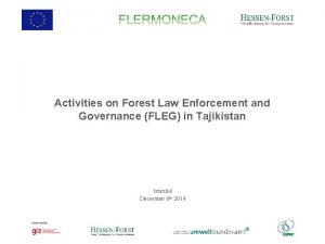 Activities on Forest Law Enforcement and Governance FLEG