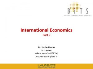 International Economics Part 5 Dr Stefan Kooths Bi