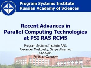 Program Systems Institute Russian Academy of Sciences Recent