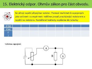 15 Elektrick odpor Ohmv zkon pro st obvodu