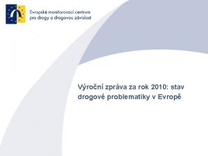 Vron zprva za rok 2010 stav drogov problematiky