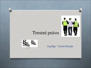 Trestn prvo Ing Mgr Tom Klusk Obsah pednky