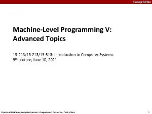 Carnegie Mellon MachineLevel Programming V Advanced Topics 15