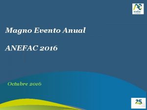 Magno Evento Anual ANEFAC 2016 Octubre 2016 V