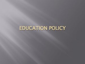EDUCATION POLICY Public education Education was historically a
