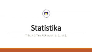 Statistika TITO ADITYA PERDANA S E M E
