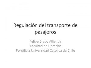 Regulacin del transporte de pasajeros Felipe Bravo Alliende