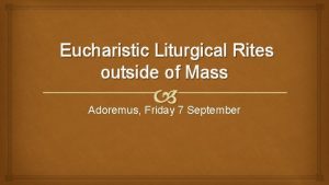 Eucharistic Liturgical Rites outside of Mass Adoremus Friday