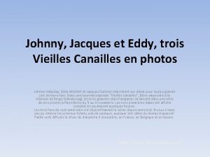 Johnny Jacques et Eddy trois Vieilles Canailles en