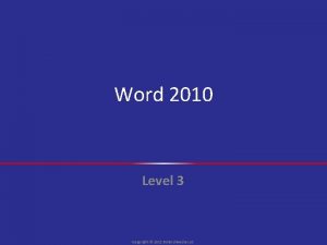 Word 2010 Level 3 Copyright 2015 30 Bird