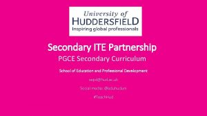 Secondary ITE Partnership PGCE Secondary Curriculum School of