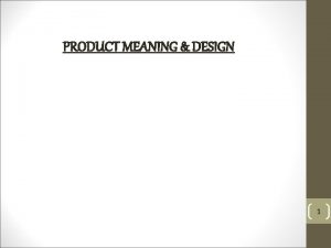 PRODUCT MEANING DESIGN 1 BRAND ACTIVATION Brand activation
