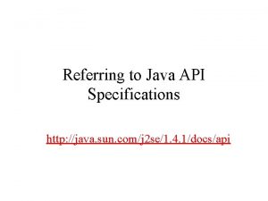 Referring to Java API Specifications http java sun