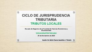CICLO DE JURISPRUDENCIA TRIBUTARIA TRIBUTOS LOCALES Escuela de