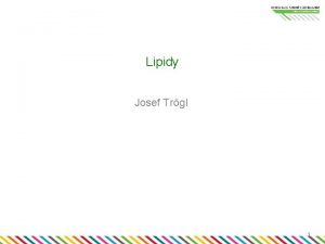 Lipidy Josef Trgl 1 Lipidy Lipos tuk ecky