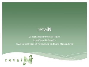 retai N Conservation Districts of Iowa State University