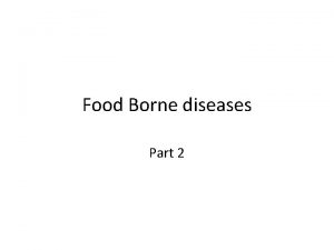 Food Borne diseases Part 2 Escherichia coli food