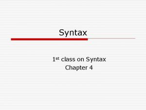 Syntax 1 st class on Syntax Chapter 4