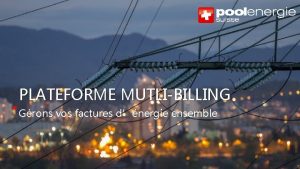 PLATEFORME MUTLIBILLING Grons vos factures dnergie ensemble Copyright