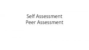 Self Assessment Peer Assessment Summaries Similarly well written