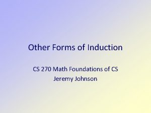 Other Forms of Induction CS 270 Math Foundations