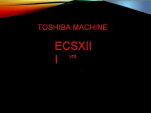 TOSHIBA MACHINE ECSXII I V 70 TOSHIBA MACHINE