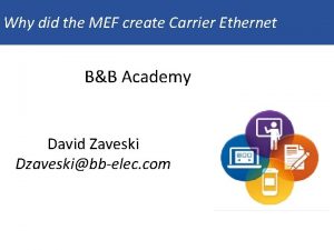 Why did the MEF create Carrier Ethernet BB