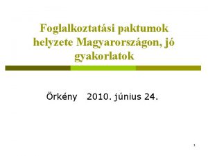 Foglalkoztatsi paktumok helyzete Magyarorszgon j gyakorlatok rkny 2010