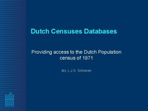 Dutch Censuses Databases Providing access to the Dutch