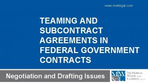 www mwllegal com TEAMING AND SUBCONTRACT AGREEMENTS IN