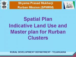 Shyama Prasad Mukherji Rurban Mission SPMRM Spatial Plan