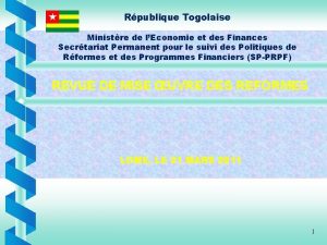 Rpublique Togolaise Ministre de lEconomie et des Finances
