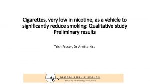 Cigarettes very low in nicotine as a vehicle