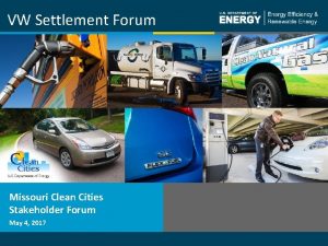 VW Settlement Forum Missouri Clean Cities Stakeholder Forum