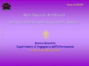 Siena 130504 Reti Neurali Artificiali per la riabilitazione
