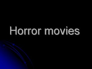 Horror movies Scary Movie l An 18 yearold