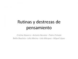 Rutinas y destrezas de pensamiento Cristina Navarro Antonio