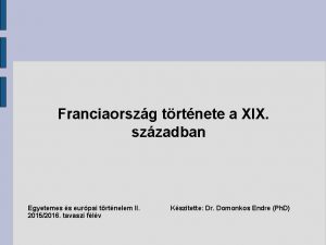 Franciaorszg trtnete a XIX szzadban Egyetemes s eurpai